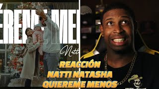 REACCIÓN a Natti Natasha  Quiereme Menos  Video Oficial 🔥 [upl. by Aidua]