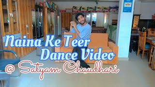 Naina Ke Teer Dance Video Freestyle By Satyam Chaudhari 👑 [upl. by Nani]