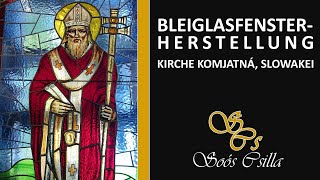 BleiglasfensterherstellungGlasmalerei Kirche Komjatná Slowakei  Csilla Soós [upl. by Annaillil603]