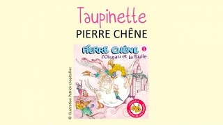 Pierre Chêne  Taupinette  chanson pour enfants [upl. by Bundy]