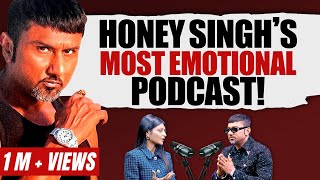 Yo Yo Honey Singh on Love Heartbreak Betrayal  Honey Singh Podcast  sadhikasehgal [upl. by Osana]