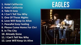 Eagles 2024 MIX Top Hits  Hotel California Hotel California Take It Easy I Cant Tell You Why [upl. by Nylannej]