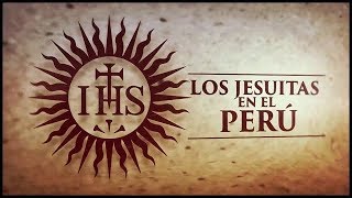 Los jesuitas en el Perú documental [upl. by Attiuqihc]