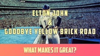 Elton John amp Goodbye Yellow Brick Road What Makes It Great [upl. by Rawden]