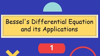 Bessels Differential Equation and its Applications Special Functions 1 [upl. by Rifkin]