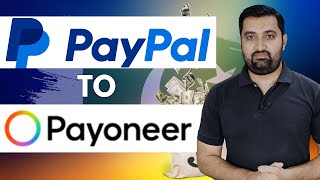 Paypal to Payoneer Transfer  Paypal in Pakistan  Learn Skills and Earn Money [upl. by Eelatsyrc488]