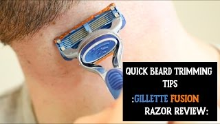 Quick Beard Trimming Tips I Gillette Fusion Review [upl. by Novihc]