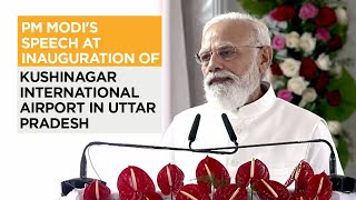 PM Modis speech at inauguration of Kushinagar International Airport in Uttar Pradesh [upl. by Chappie]