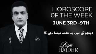 🌟✨ASTROLOGY ALERT Cosmic Predictions for June 3rd9th with Raja Haider✨🔮 [upl. by Eirol]