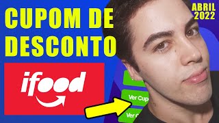 CUPOM DE DESCONTO IFOOD ABRIL 2022 CUPOM IFOOD [upl. by Ditmore482]