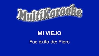 Mi Viejo  Multikaraoke  Fue Éxito de Piero [upl. by Eentirb]