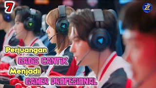 Perjuangan Gadis Cantik Menjadi Gamer Profesional 7  Alur Cerita Film [upl. by Annaeirb]