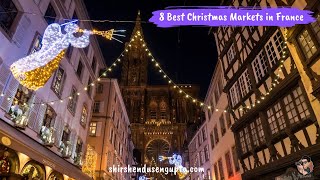 8 Best Christmas Markets in France  8 Top Destinations to Visit in France at Christmas [upl. by Kleinstein]