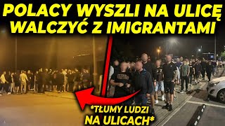 BOJÓWKI POLAKÓW RUSZYŁY NA POLOWANIE IMIGRANTÓW [upl. by Aramaj]