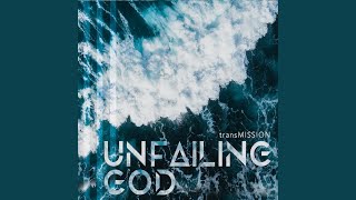 Unfailing God [upl. by Amsirac]