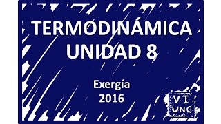 TERMODINÁMICA  UNIDAD 8 EXERGÍA 79  2016 [upl. by Yssej]