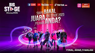 LANGSUNG Siapa Bakal Juara Big Stage 2023 pilihan anda I 9 Julai 2023 [upl. by Nodnnarb]