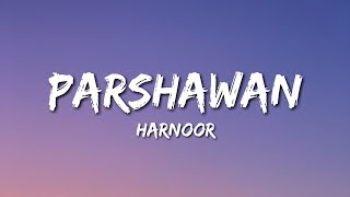 Parshawan  Harnoor Lyrics [upl. by Nnahtur325]