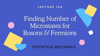 Lecture10A  Finding Number of Microstates  Bosons  Fermions  Statistical Mechanics [upl. by Shirleen103]