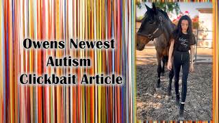 Owens Newest Autism Clickbait Article [upl. by Thetisa820]