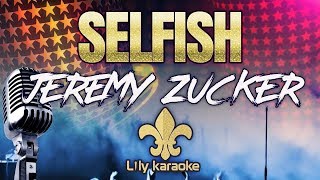 Jeremy Zucker  Selfish Karaoke Version [upl. by Ardussi456]