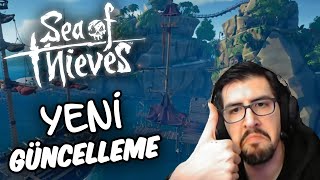 YENİ GÜNCELLEME  Sea of Thieves [upl. by Stephan979]