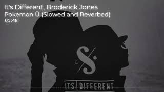 its different  Pokemon Ü feat Broderick Jones  Slowed  Reverb [upl. by Rehpotsihc]