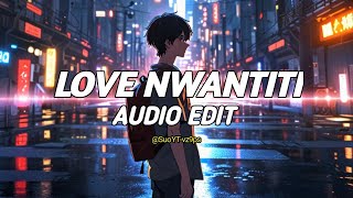 Love Nwantiti audio edit [upl. by Peta]