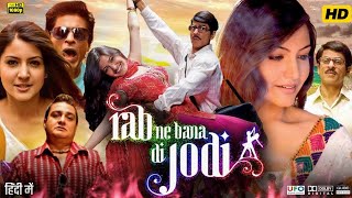 Rab Ne Bana Di Jodi Full Movie  Shahrukh Khan  Sukhwinder Singh  Anushka Sharma  Review amp Facts [upl. by Aoket]