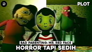 PLOT Game Horror Yang Menyentuh Hati  Bad Parenting Mr Red Face [upl. by Atlee]