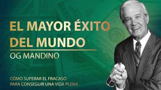 EL MAYOR Ã‰XITO DEL MUNDO Og Mandino Audiolibro [upl. by Abijah]