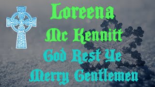 Loreena McKennitt  GOD Rest Ye Merry Gentlemen Lyrics [upl. by Yuzik120]