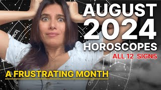 August 2024 Horoscopes All 12 Signs Mercury Retrograde amp Jupiter Saturn Square bring obstacles [upl. by Stover]