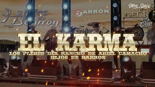 Hijos De Barron Los Plebes del Rancho de Ariel Camacho  El Karma LetraLyrics [upl. by Wj720]