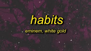 Eminem  Habits [upl. by Jeanette819]