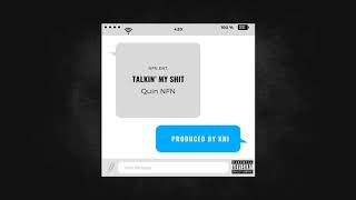 Quin NFN  Talkin My Shit [upl. by Conger]