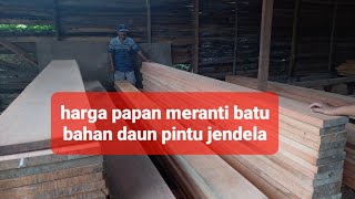 HARGA PAPAN MERANTI BATUMERANTI SUPERMERANTI MERAH ATAU KAYU KEMPASASAL KALIMANTAN [upl. by Adlog]