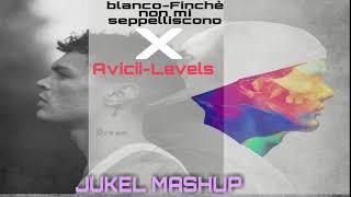 BlancoFinchè non mi seppelliscono x AviciLevels JUKEL Mashup [upl. by Wilscam]