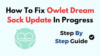 How To Fix Owlet Dream Sock Update In Progress [upl. by Lrig]