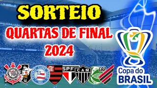 Sorteio Copa do Brasil 2024 Quartas de Final [upl. by Oemac]