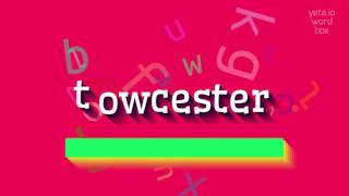 How to say quottowcesterquot High Quality Voices [upl. by Sheilah364]