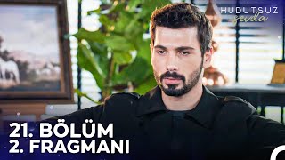 Hudutsuz Sevda 21 Bölüm 2 Fragmanı  Gerekirse Ölürüz [upl. by Ratib]