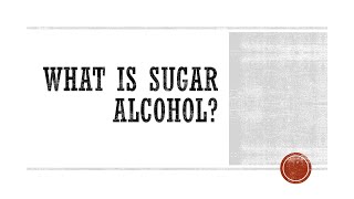 What is Sugar Alcohol [upl. by Cirded]