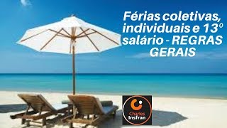 Ferias individuais coletivas e 13º salário  REGRAS GERAIS [upl. by Skyler653]