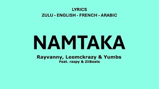 NAMTAKA  Rayvanny Leemckrazy amp Yumbs Zulu English French amp Arabic Lyrics [upl. by Nytsirt]