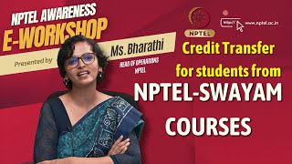 Credit Transfer for students from NPTEL SWAYAM courses  NPTEL Awareness EWorkshop  Ms Bharathi [upl. by Nevin155]