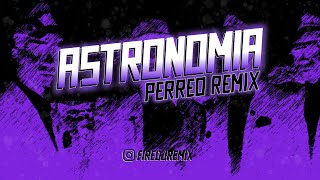 ASTRONOMIA PERREO REMIX  FIRE DJ [upl. by Yahc]