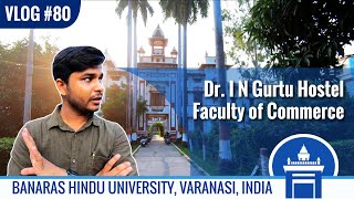 Dr I N Gurtu Hostel Faculty of Commerce Banaras Hindu University  Gurtu Hostel BHU  S L Vlogs [upl. by Oned]