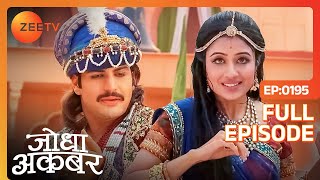 Rukaiya ने challenge किया Akbar को  Jodha Akbar  Full Ep 195  ZEE TV [upl. by Rizzo532]