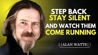 STEP BACK STAY SILENT WATCH THEM COME RUNNINGALAN WATTS [upl. by Otsugua243]